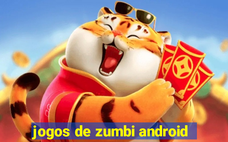 jogos de zumbi android